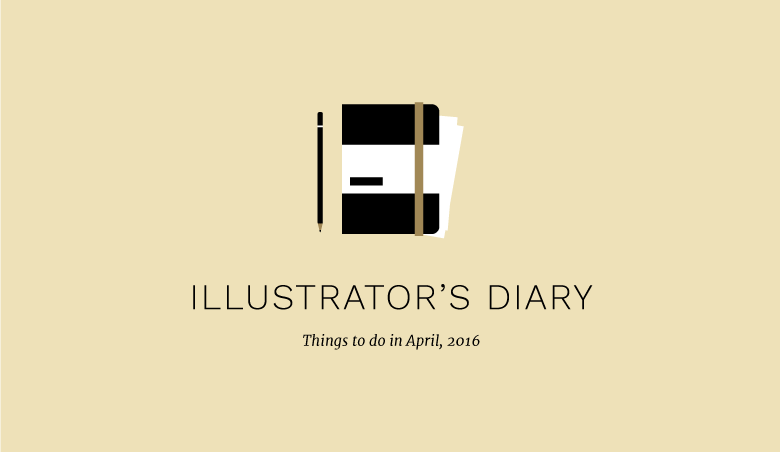 Illustrator’s Diary: April Events and Exhibitions